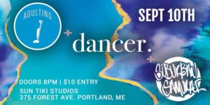 Adulting with Dancer & Suburban Samurai @ Sun Tiki Studios | Portland | Maine | United States