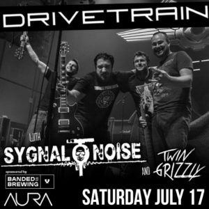 Drivetrain with Sygnal to Noise and Twin Grizzly @ AURA