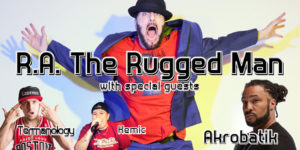 R.A. THE RUGGED MAN W/S/GS AKROBATIK, TERMANOLOGY, KEMIC @ Bayside Bowl | Portland | Maine | United States