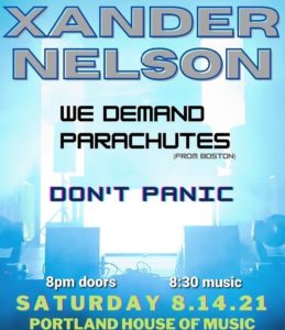 XANDER NELSON + DON’T PANIC + WE DEMAND PARACHUTES @ Portland House of Music | Portland | Maine | United States