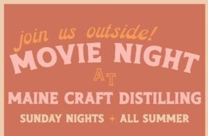 Movie Night at Maine Craft Distilling @ Maine Craft Distilling | Portland | Maine | United States