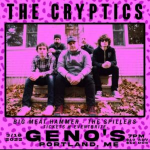 The Cryptics, Spillers, Big Meat Hammer at Geno's Rock Club @ Geno's Rock Club | Portland | Maine | United States