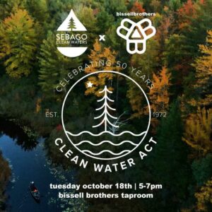 CLEAN WATER ACT ANNIVERSARY PARTY WITH SEBAGO CLEAN WATERS at Bissell Brothers @ Bissell Brothers | Portland | Maine | United States