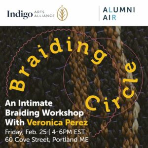 Braiding Circles at Indigo Arts Alliance @ Indigo Arts Alliance | Portland | Maine | United States