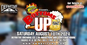 Bottoms Up! Pro Wrestling Event @ Definitve Brewing Co. | Portland | Maine | United States