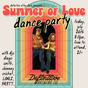 Definitive After Dark presents the Summer of Love! @ Definitve Brewing Co. | Portland | Maine | United States
