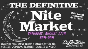 The Definitive Nite Market @ Definitve Brewing Co. | Portland | Maine | United States