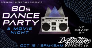 80s Dance Party & Movie Screenings at Definitive Brewing Co. @ Definitve Brewing Co. | Portland | Maine | United States