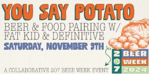 207 Beer Week: You Say Potato at Definitive Brewing Co. @ Definitve Brewing Co. | Portland | Maine | United States