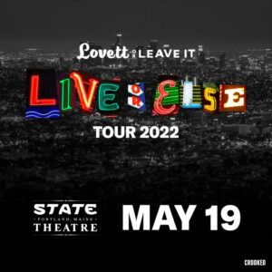 Lovett or Leave It Live or Else at the State Theatre @ State Theatre | Portland | Maine | United States