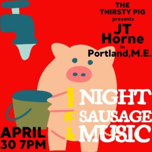 JT Horne at The Thirsty Pig @ The Thirsty Pig | Portland | Maine | United States