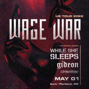 Wage War with special guests While She Sleeps, Gideon, and Chamber at Aura @ Aura | Portland | Maine | United States