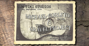 Michael Corleto Band & The Gravel Project at Sun Tiki Studios @ Sun Tiki Studios | Portland | Maine | United States