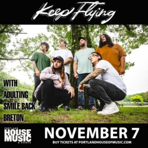 Keep Flying w/ Adulting, Smile Back + Breton at Portland House of Music & Events @ Portland House of Music and Events | Portland | Maine | United States