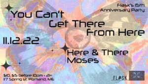 you can’t get there from here at Flask Lounge @ Flask Lounge | Portland | Maine | United States