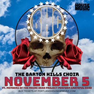 The Barton Hills Choir and Members of the Maine Dead Project Perform Grateful Dead and Other Choir Classics at Portland House of Music & Events @ Portland House of Music and Events | Portland | Maine | United States