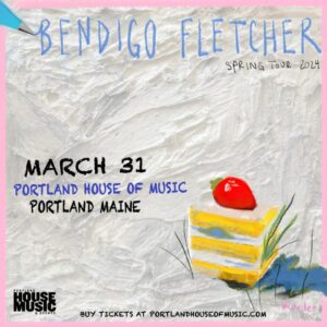 Bendigo Fletcher W/ Free Range at Portland House of Music @ Portland House of Music | Portland | Maine | United States