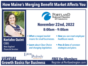 How Maine's Merging Benefit Market Affects You presented by Portland Regional Chamber of Commerce @ Online