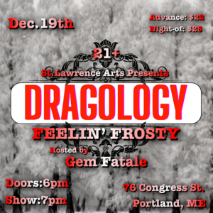 Dragology Feelin' Frosty at St. Lawrence Arts @ St. Lawrence Arts | Portland | Maine | United States