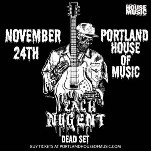 Zach Nugent & Dead Set at Portland House of Music @ Portland House of Music | Portland | Maine | United States