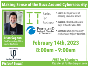 (Virtual) IT Basics for Business: Making Sense of the Buzz Around Cybersecurity presented by Portland Regional Chamber of Commerce @ Online