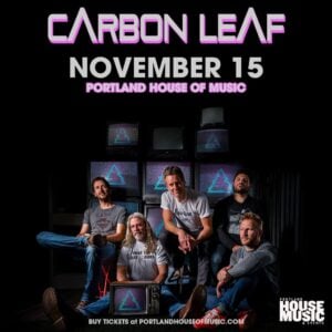 Carbon Leaf at Portland House of Music @ Portland House of Music | Portland | Maine | United States