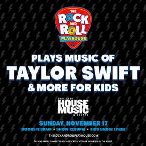 The Rock and Roll Playhouse plays: Music of Taylor Swift + More for Kids at Portland House of Music @ Portland House of Music | Portland | Maine | United States