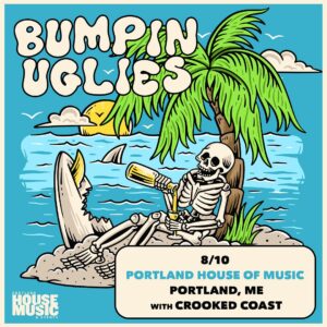 Bumpin Uglies w/ Crooked Coast at Portland House of Music @ Portland House of Music | Portland | Maine | United States