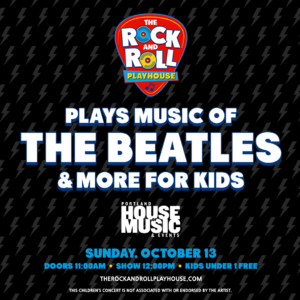 The Rock and Roll Playhouse plays: Music of The Beatles + More for Kids at Portland House of Music @ Portland House of Music | Portland | Maine | United States