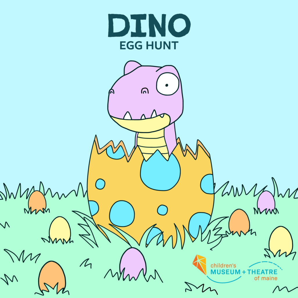 Dino Egg Hunt at the Children’s Museum & Theatre of Maine @ Children’s Museum & Theatre of Maine | Portland | Maine | United States