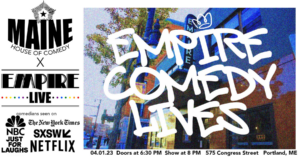 Empire Comedy Lives Presented by Maine House of Comedy & Empire Live @ Empire Live | Portland | Maine | United States