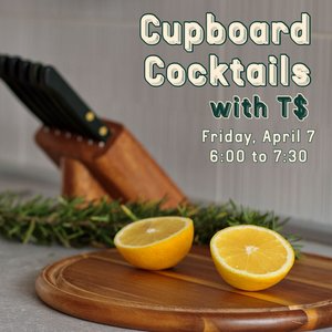 Cocktail Class: Cupboard Cocktails with T$ at Three of Strong Spirits @ Three of Strong Spirits | Portland | Maine | United States