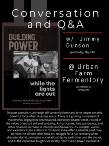 Building Power While the Lights Are Out: Disasters, Mutual Aid, and Dual Power at Urban Farm Fermentory @ Urban Farm Fermentory | Portland | Maine | United States