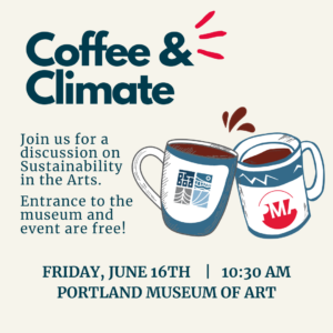 Coffee & Climate Series Event @ Portland Museum of Art | Portland | Maine | United States