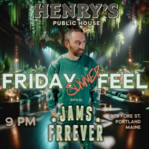 Friday Summer Feel at Henry's Public House @ Henry's | Portland | Maine | United States
