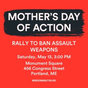 Mother’s Day of Action - Portland @ MONUMENT SQUARE | Portland | Maine | United States