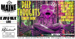 Maine House of Comedy x Empire Live presents Deep Thoughts Comedy Show @ Empire Live | Poland | Maine | United States