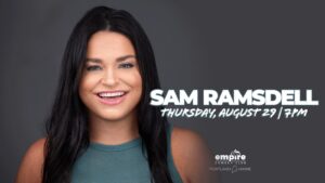 Sam Ramsdell at Empire Comedy Club @ Empire Live | Poland | Maine | United States