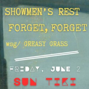 Showmen's Rest & Forget, Forget w/s/g Greasy Grass at Sun Tiki Studios @ Sun Tiki Studios | Portland | Maine | United States