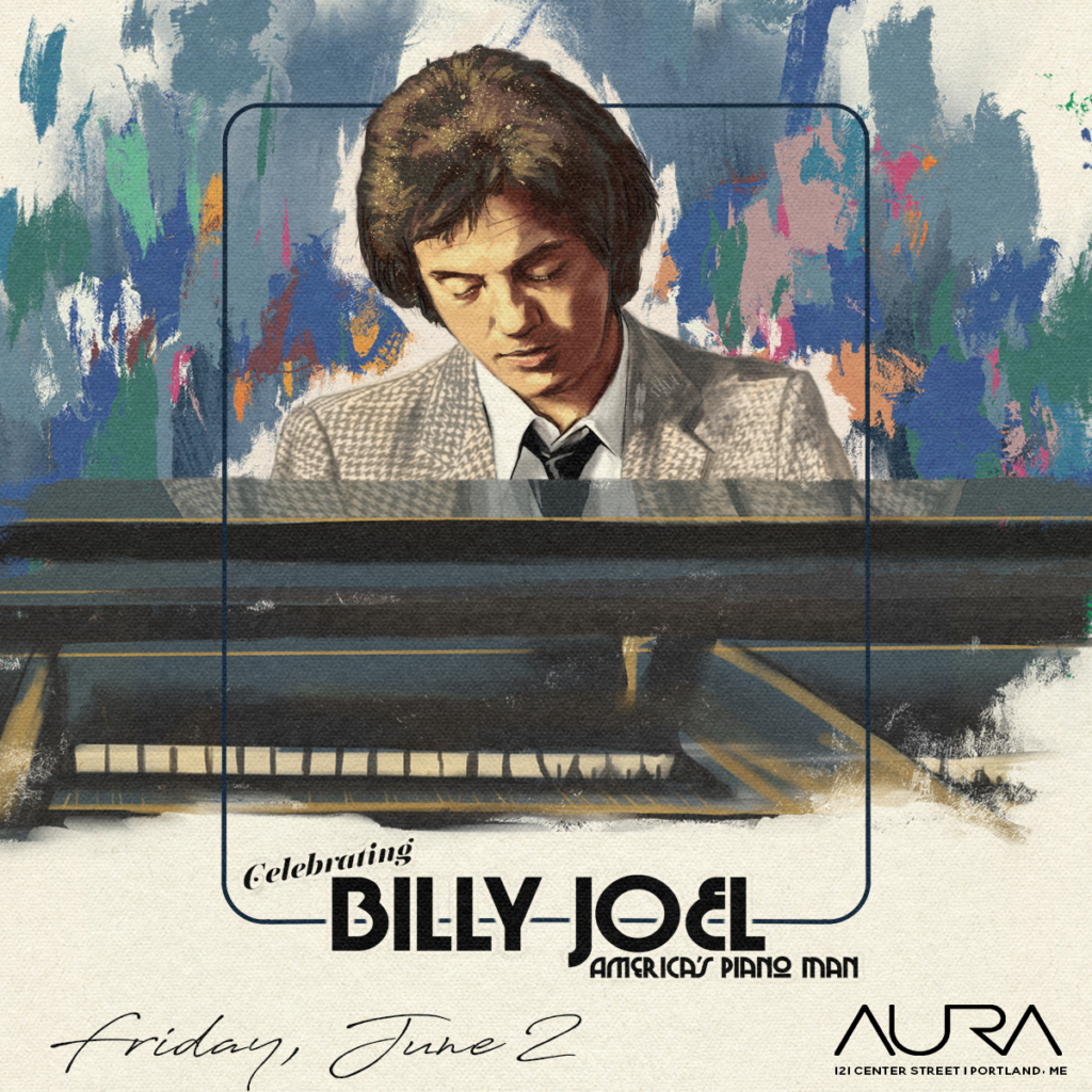 Celebrating Billy Joel – A Tribute to America’s Piano Man at Aura @ Aura | Portland | Maine | United States