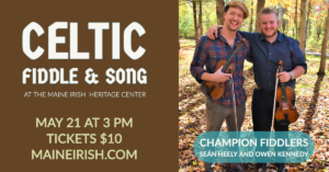 Celtic Fiddle and Song with Sean Heely and Owen Kennedy @ Maine Irish Heritage Center | Portland | Maine | United States