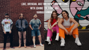 Empire Live Presents: Luke, Brendan, And Tim From Town Meeting With Joanne The Band, And Hannah Daman @ Empire Live | Poland | Maine | United States