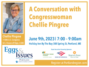 Eggs & Issues - A Conversation with Congresswoman Chellie Pingree presented by Portland Regional Chamber of Commerce at Holiday Inn By The Bay @ Holiday Inn By The Bay | Portland | Maine | United States