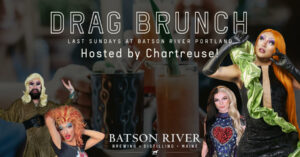 Drag Brunch at Batson River @ Batson River Brewing & Distilling | Portland | Maine | United States