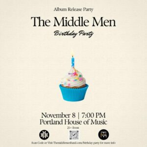 The Middle Men - Birthday Party Album Release at PHOME @ Portland House of Music | Portland | Maine | United States