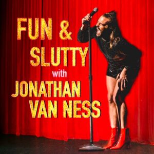 Fun & Slutty with Jonathan Van Ness (Late Show) at State Theatre @ State Theatre | Portland | Maine | United States