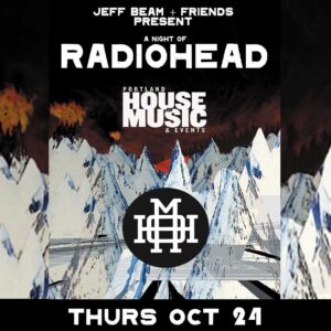 Jeff Beam & Friends Present: A Night of Radiohead w/ Mavis Rubeus @ Portland House of Music | Portland | Maine | United States