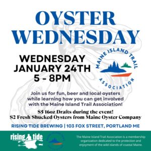 OYSTER WEDNESDAY WITH MAINE ISLAND TRAIL ASSOCIATION at Rising Tide Brewing Co. @ Rising Tide Brewing Company | Portland | Maine | United States