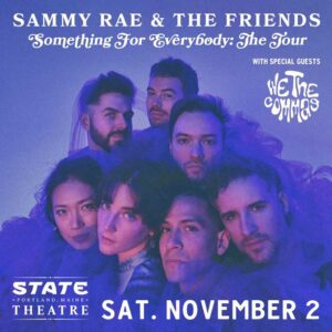 Sammy Rae & The Friends at State Theatre @ State Theatre | Portland | Maine | United States