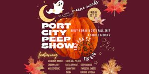 Port City Peep Show: Halloween Spectacular! @ Austin Street Brewing Co | Portland | Maine | United States